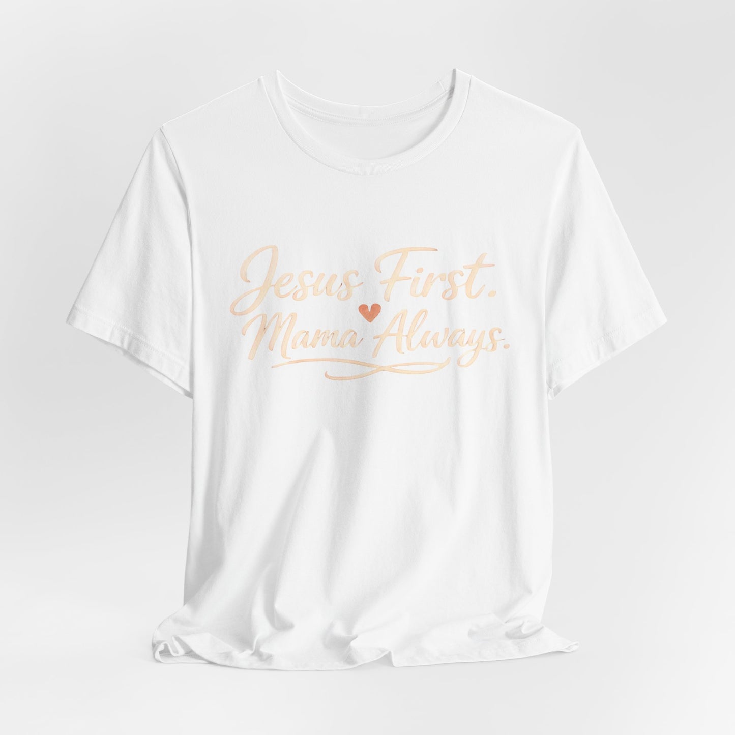 T-Shirt — "Jesus First, Mama Always" Faithful Mom Tee
