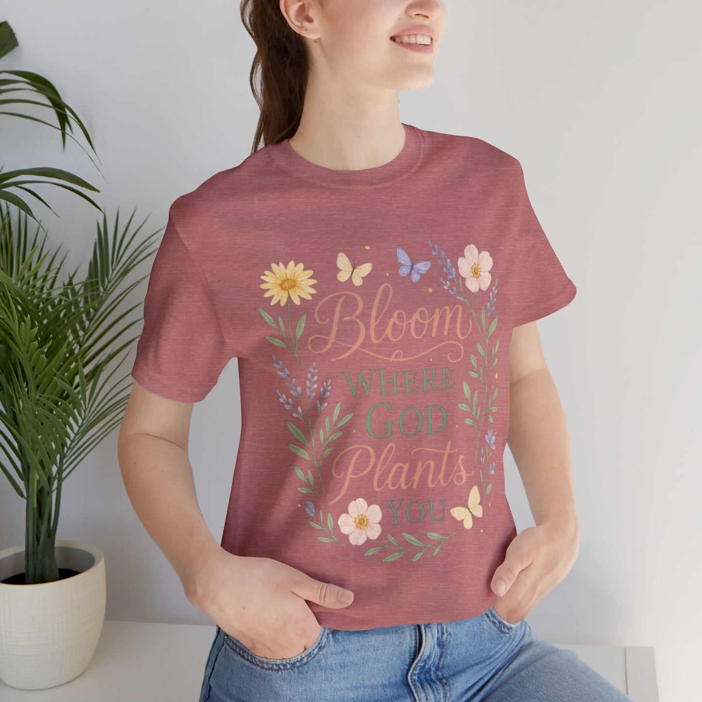 Bloom Where God Plants You Floral T‑Shirt