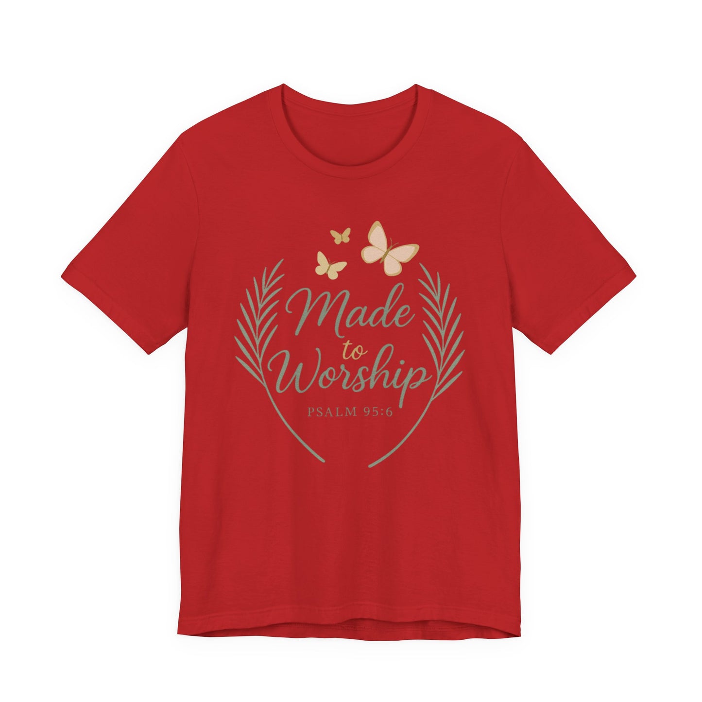 Made to Worship T-Shirt – Psalm 95:6 Christian Faith Tee with Butterflies