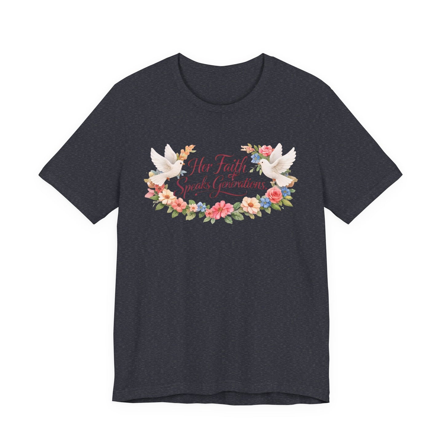 Her Faith Speaks Generations T-Shirt — Floral Christian Inspirational Tee