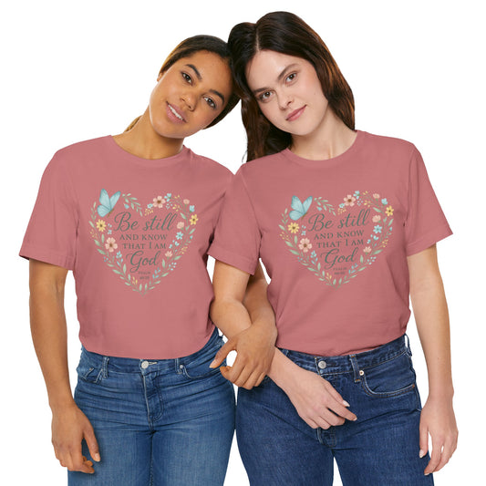 Christian Tee — "Be Still and Know That I Am God" Floral Heart Shirt