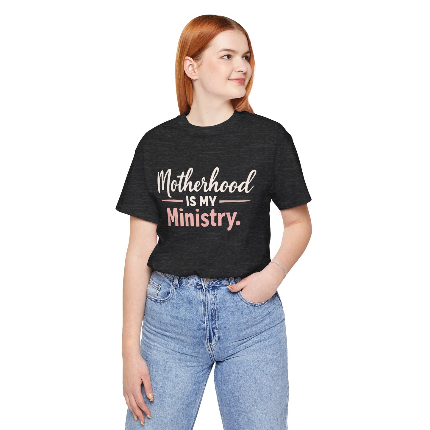 T-Shirt — "Motherhood Is My Ministry" Inspirational Mom Tee