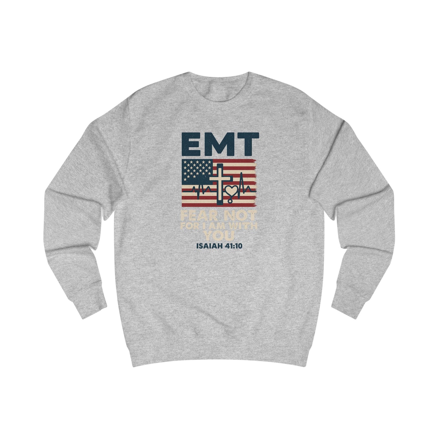 EMT Isaiah 41:10 Sweatshirt — 'Fear Not For I Am With You' Inspirational Crewneck