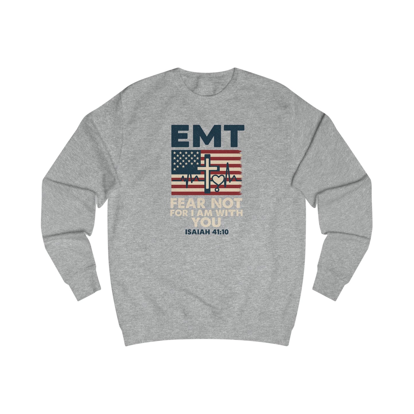 EMT Isaiah 41:10 Sweatshirt — 'Fear Not For I Am With You' Inspirational Crewneck