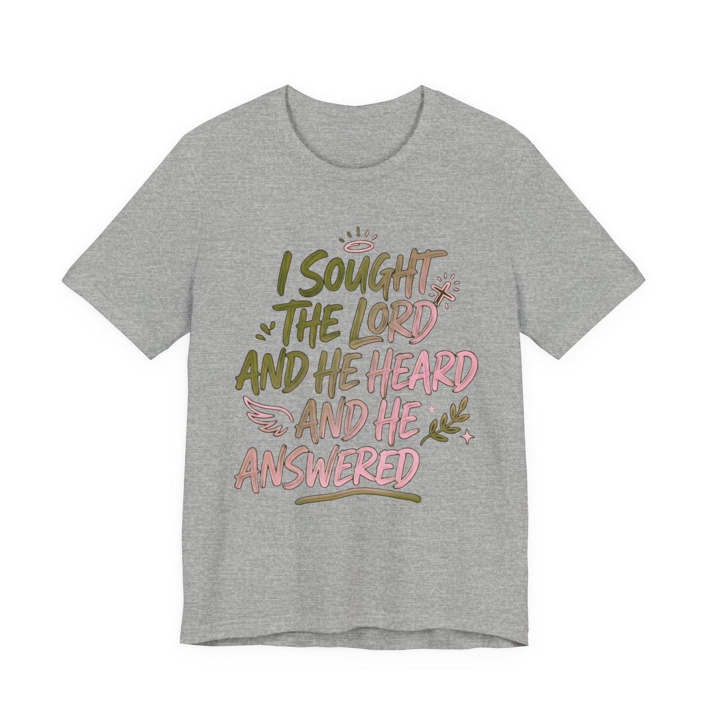 I Sought the Lord T-Shirt — Inspirational Christian Faith Tee