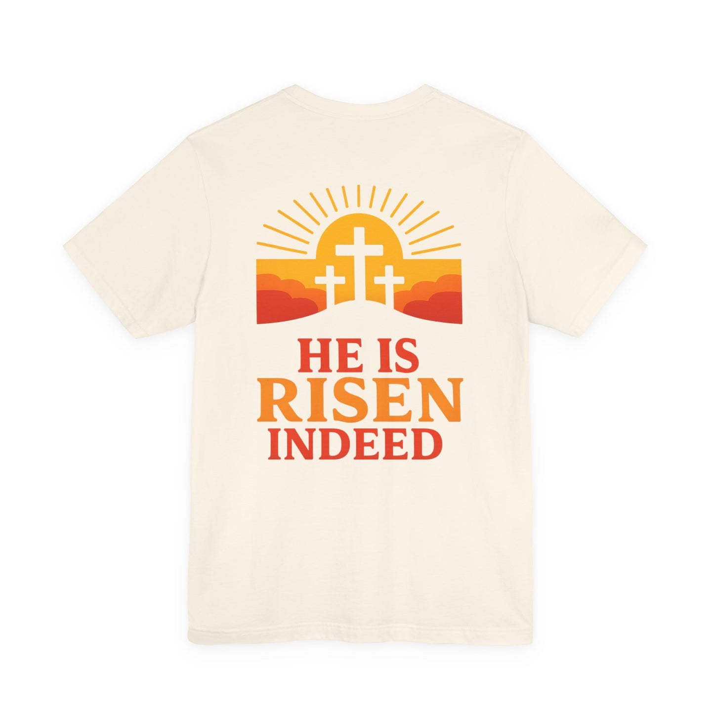 He Is Risen Indeed Tee — Easter Christian Religious T-Shirt