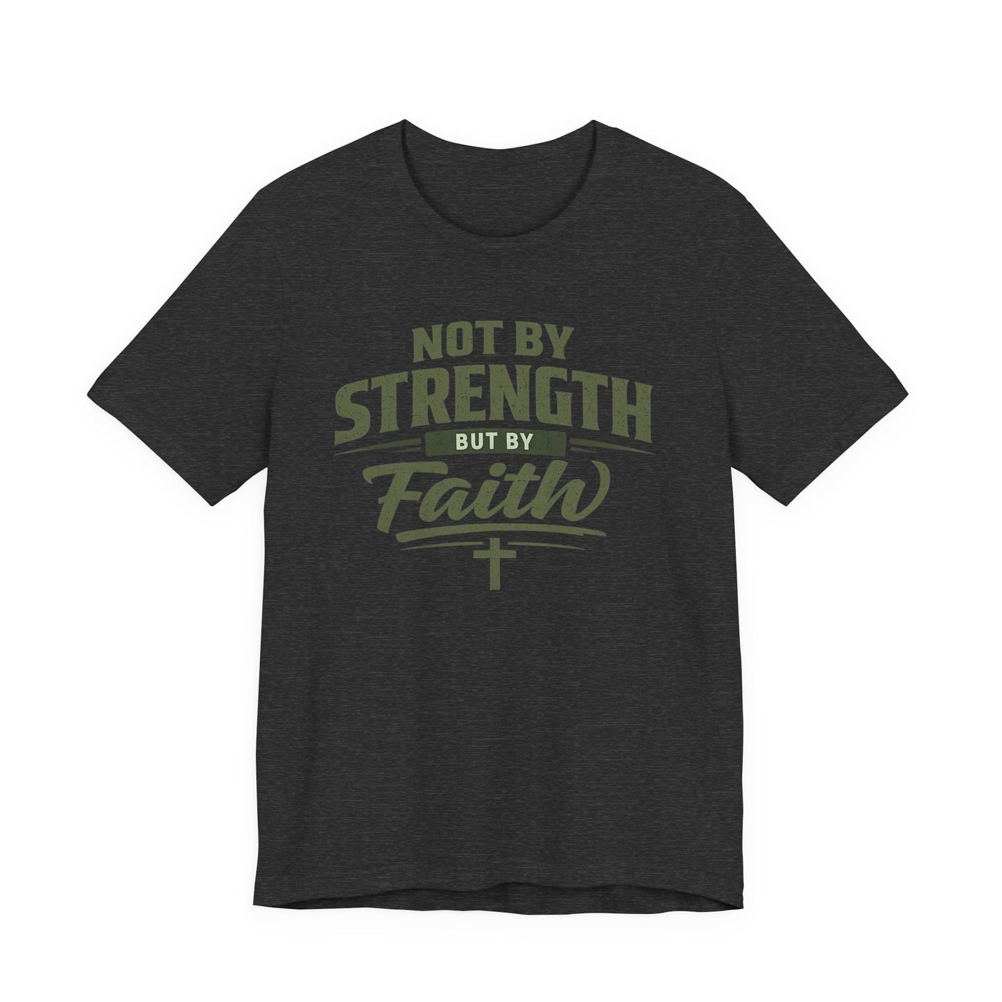 Faith Graphic Tee — "Not By Strength But By Faith" Christian T-Shirt