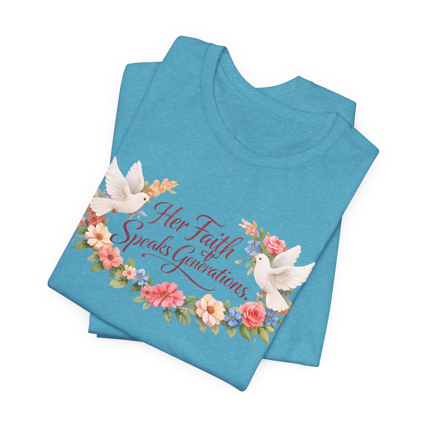 Her Faith Speaks Generations T-Shirt — Floral Christian Inspirational Tee