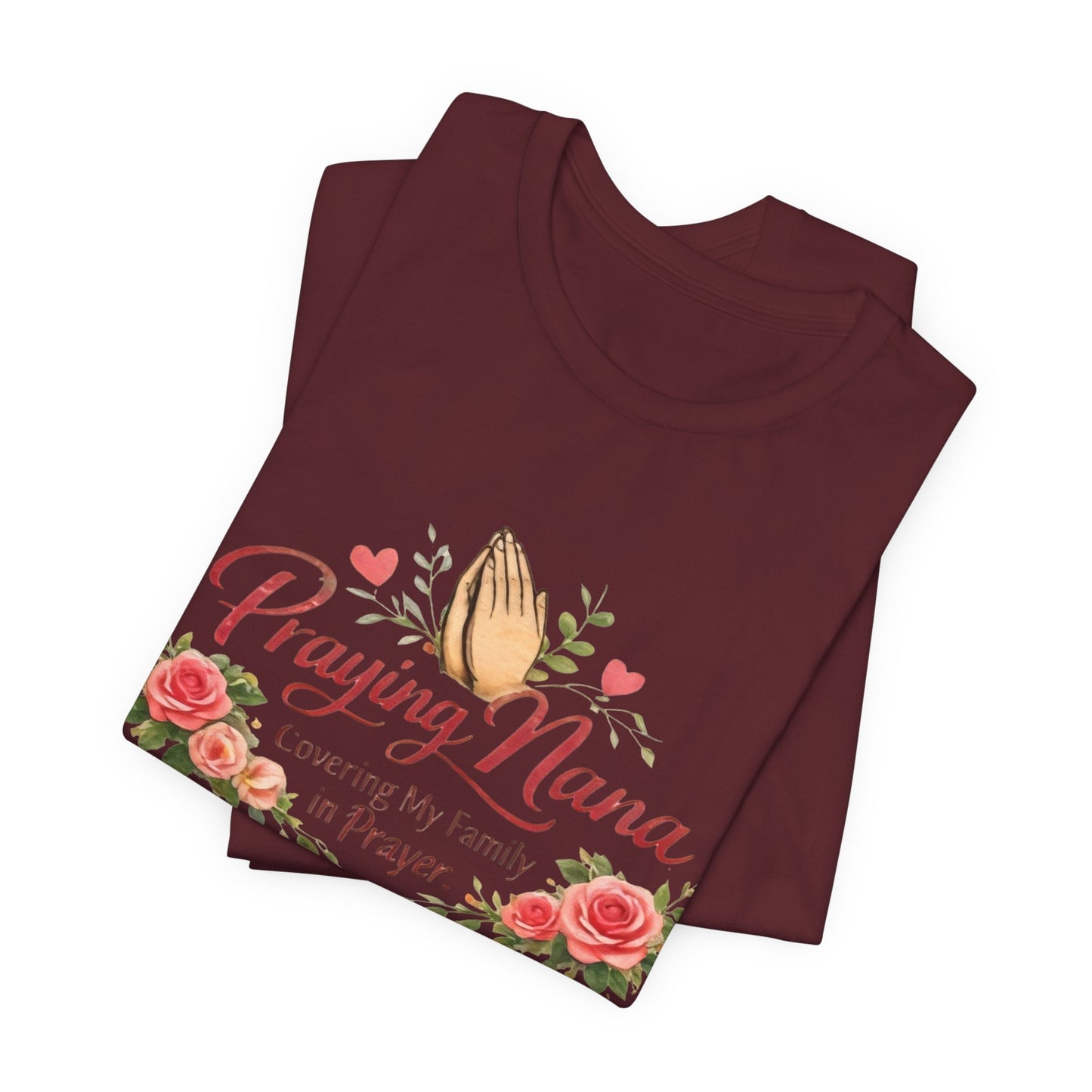 Praying Nana T-Shirt – Floral Praying Hands "Covering My Family in Prayer" Grandma Gift