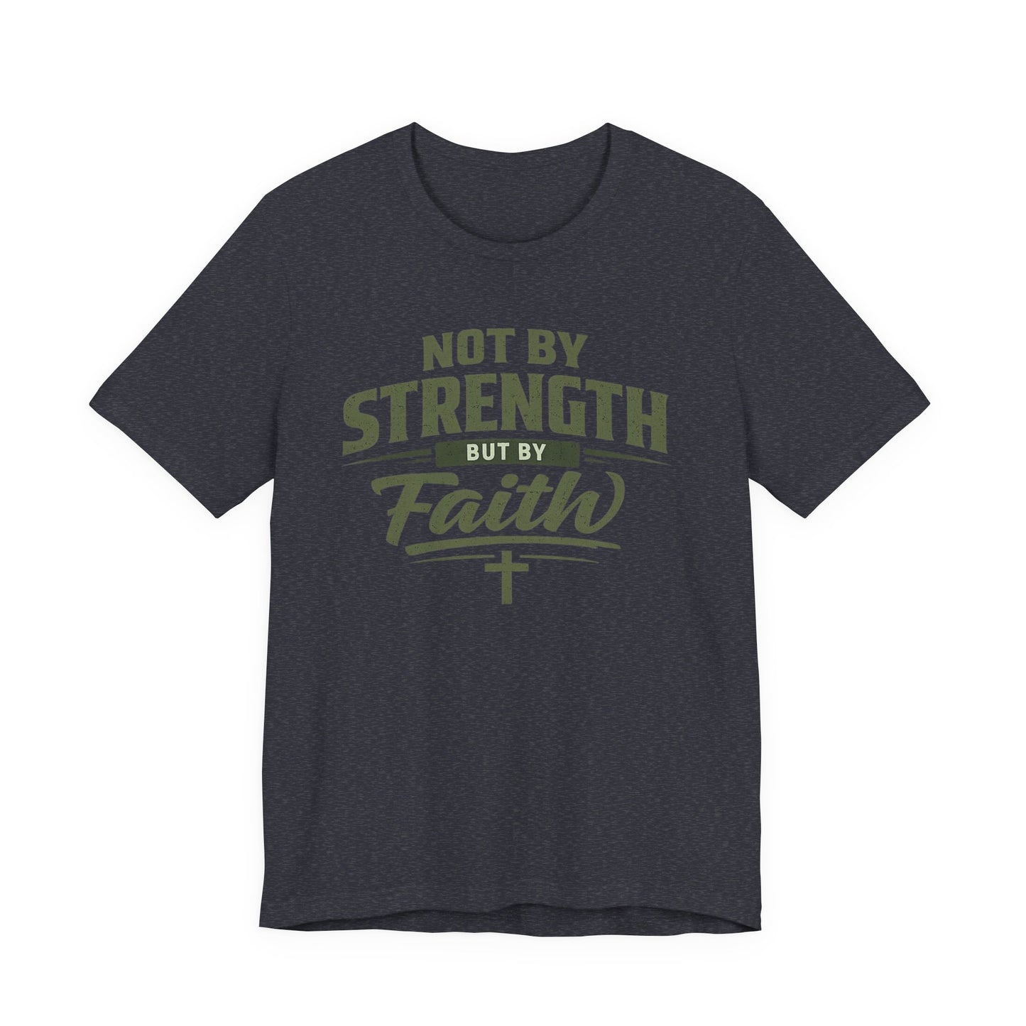 Faith Graphic Tee — "Not By Strength But By Faith" Christian T-Shirt