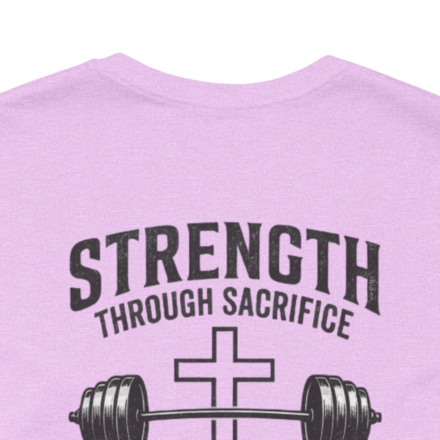 Strength Through Sacrifice Tee — Faith & Fitness Workout T‑Shirt