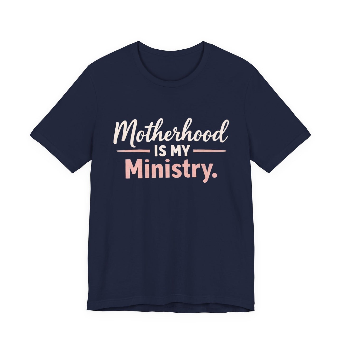 T-Shirt — "Motherhood Is My Ministry" Inspirational Mom Tee