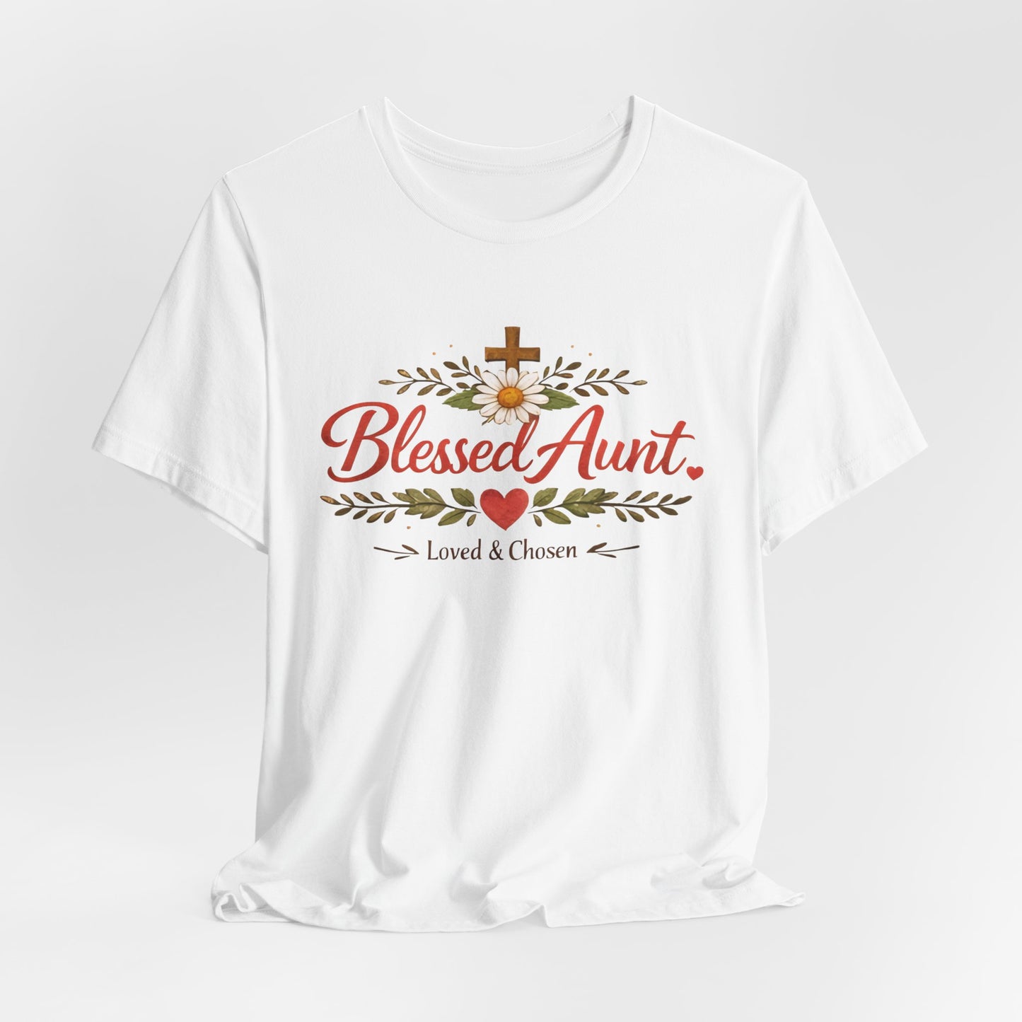 Blessed Aunt T-Shirt - "Blessed Aunt Loved & Chosen" Christian Floral Tee
