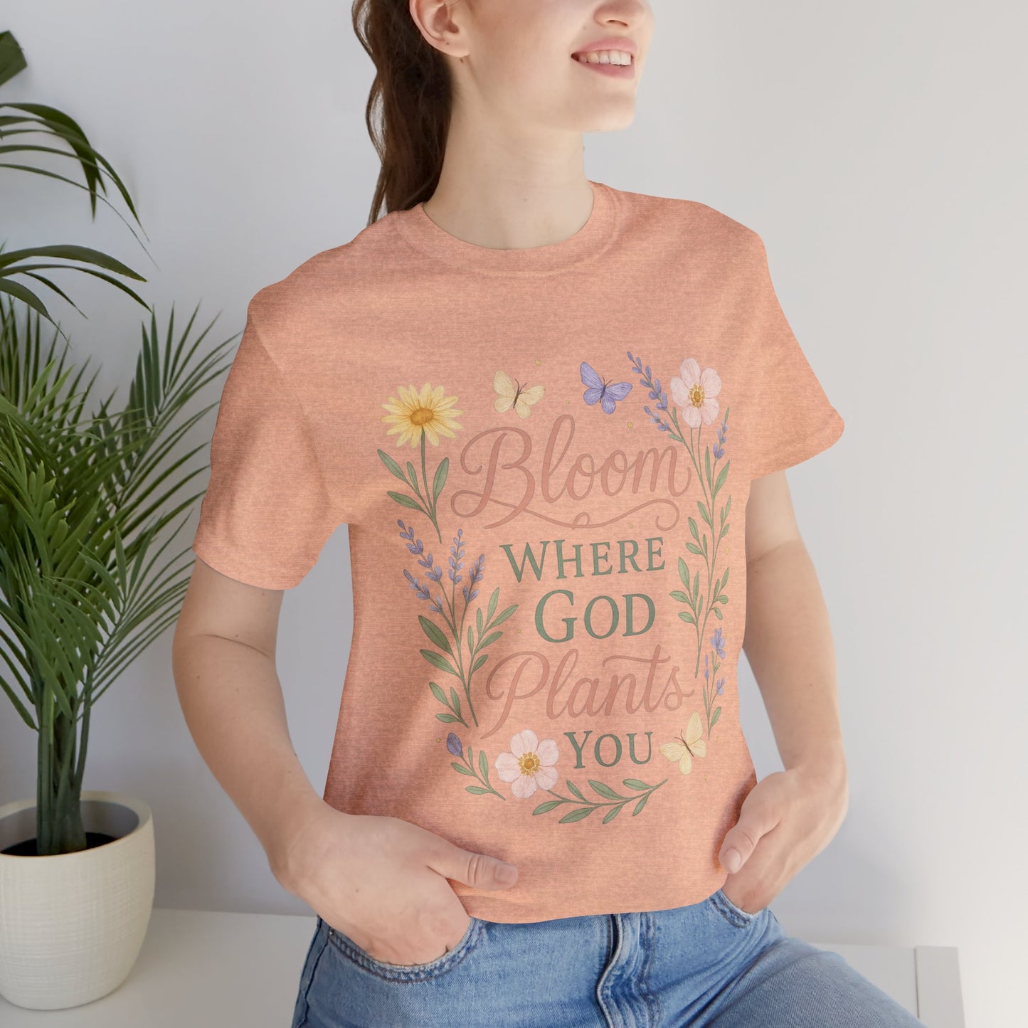 Bloom Where God Plants You Floral T‑Shirt