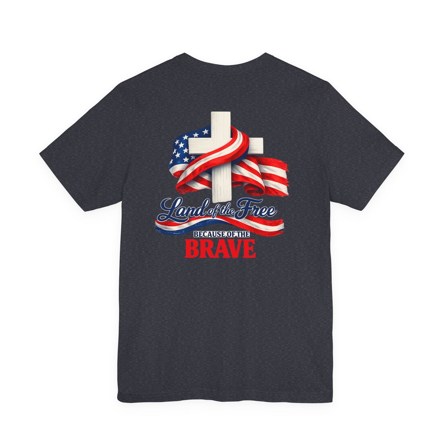 Land of the Free Because of the Brave Tee - Patriotic American Flag Cross T-Shirt