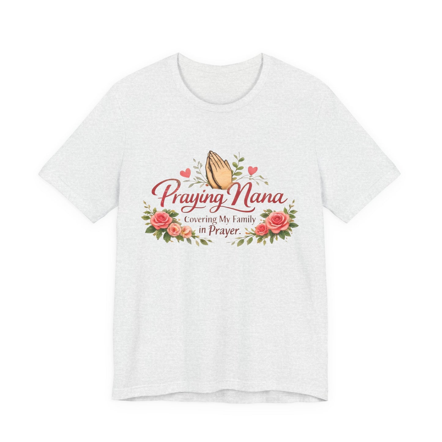 Praying Nana T-Shirt – Floral Praying Hands "Covering My Family in Prayer" Grandma Gift