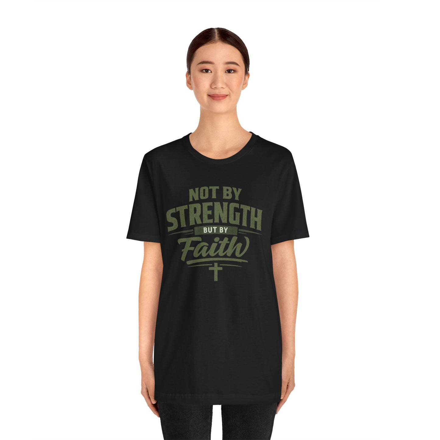 Faith Graphic Tee — "Not By Strength But By Faith" Christian T-Shirt