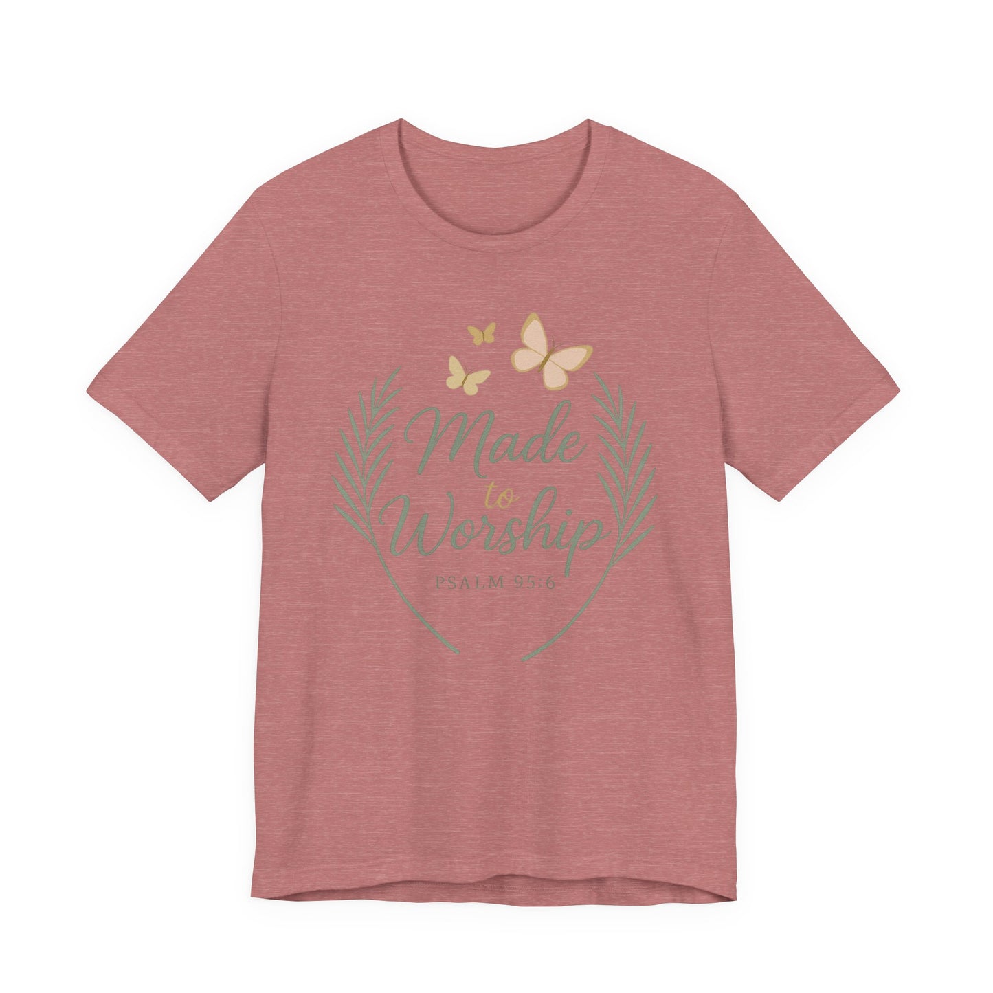 Made to Worship T-Shirt – Psalm 95:6 Christian Faith Tee with Butterflies