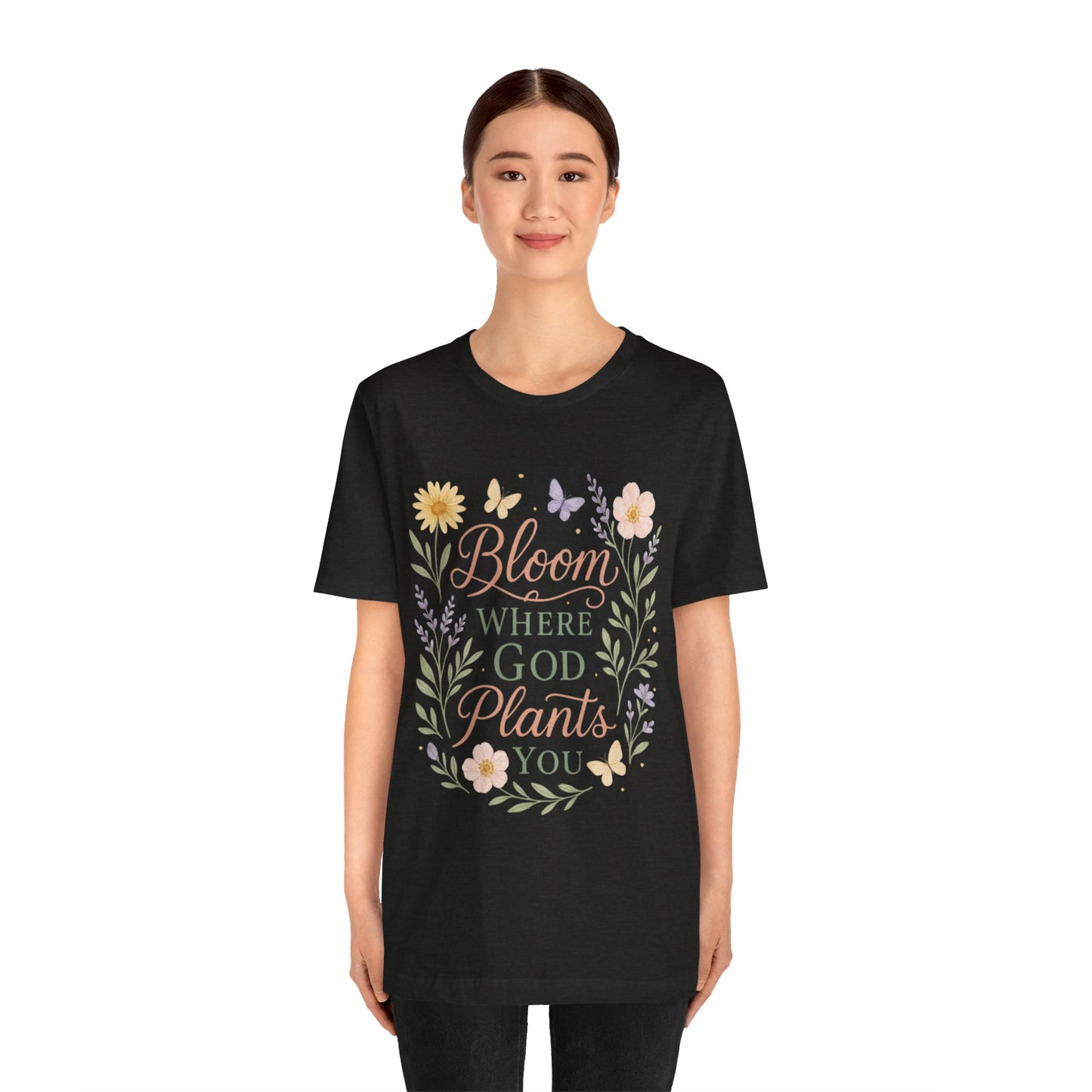 Bloom Where God Plants You Floral T‑Shirt