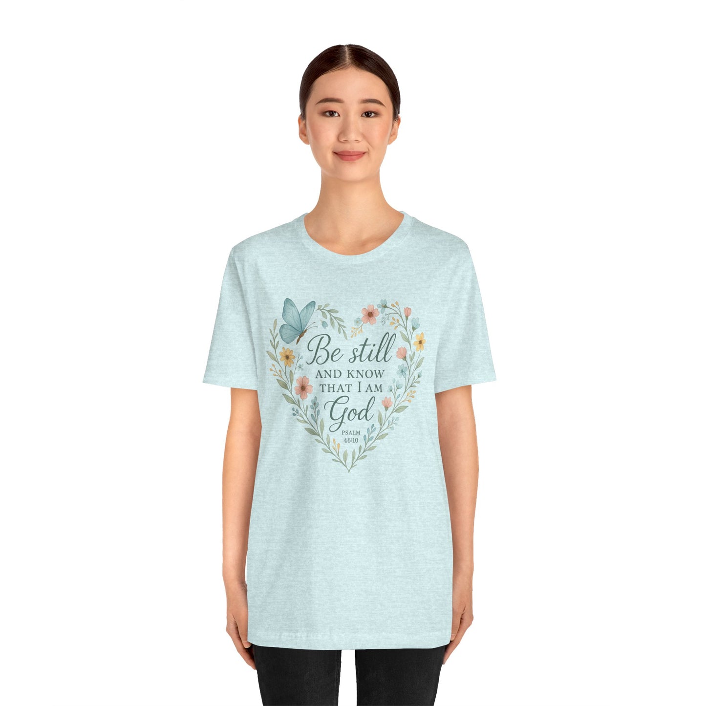 Christian Tee — "Be Still and Know That I Am God" Floral Heart Shirt