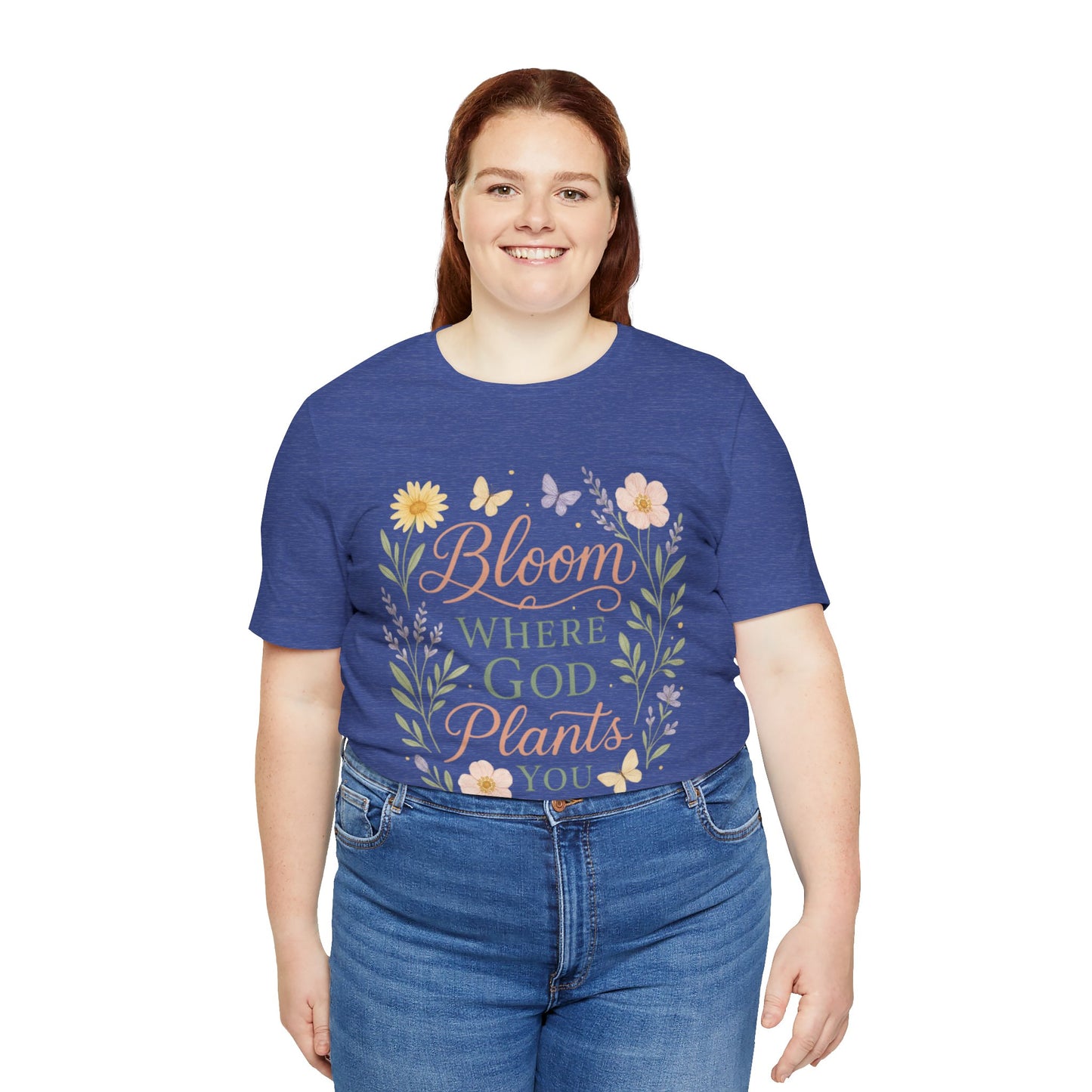 Bloom Where God Plants You Floral T‑Shirt