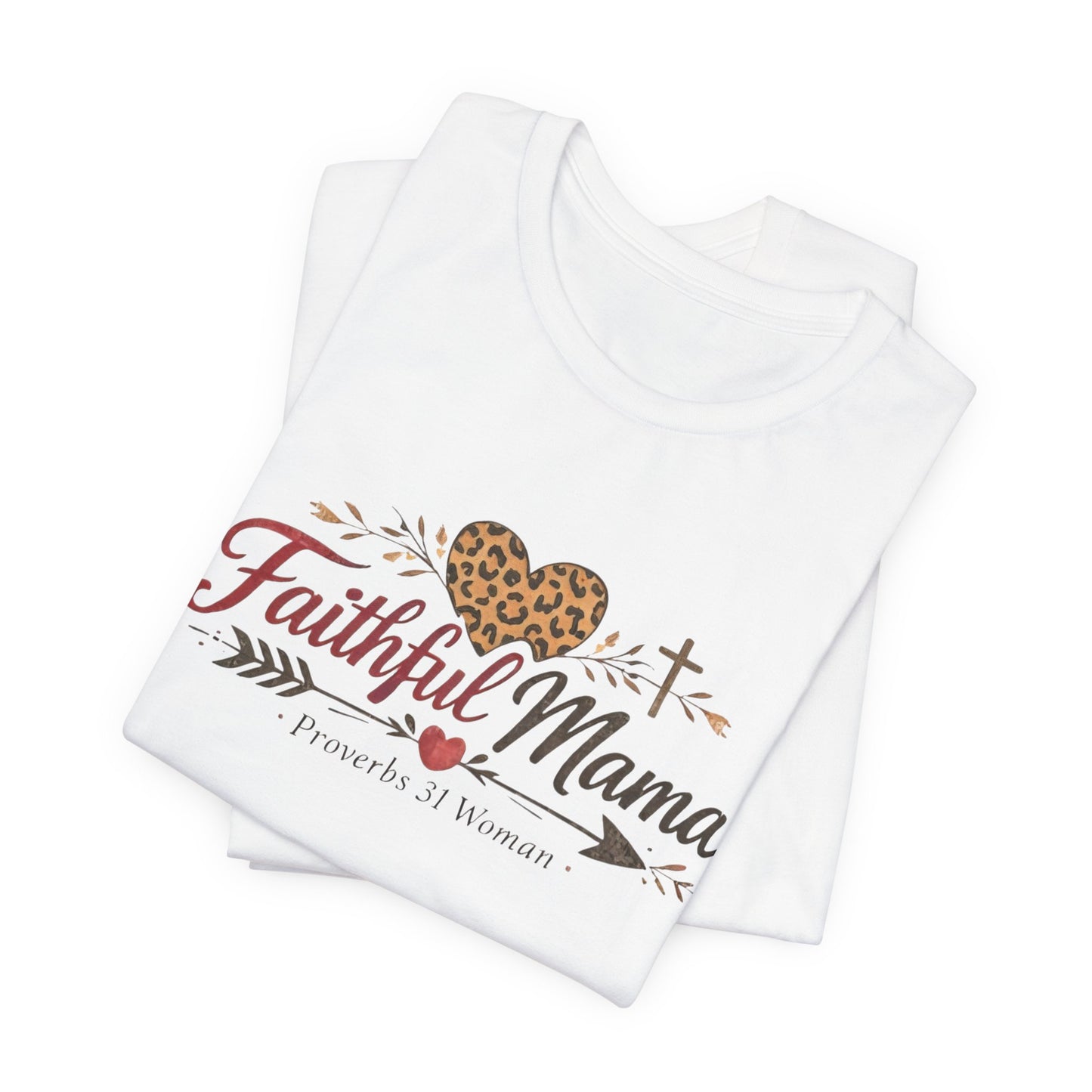 Faithful Mama T-Shirt - Leopard Heart Christian Mom Tee (Proverbs 31 Woman)