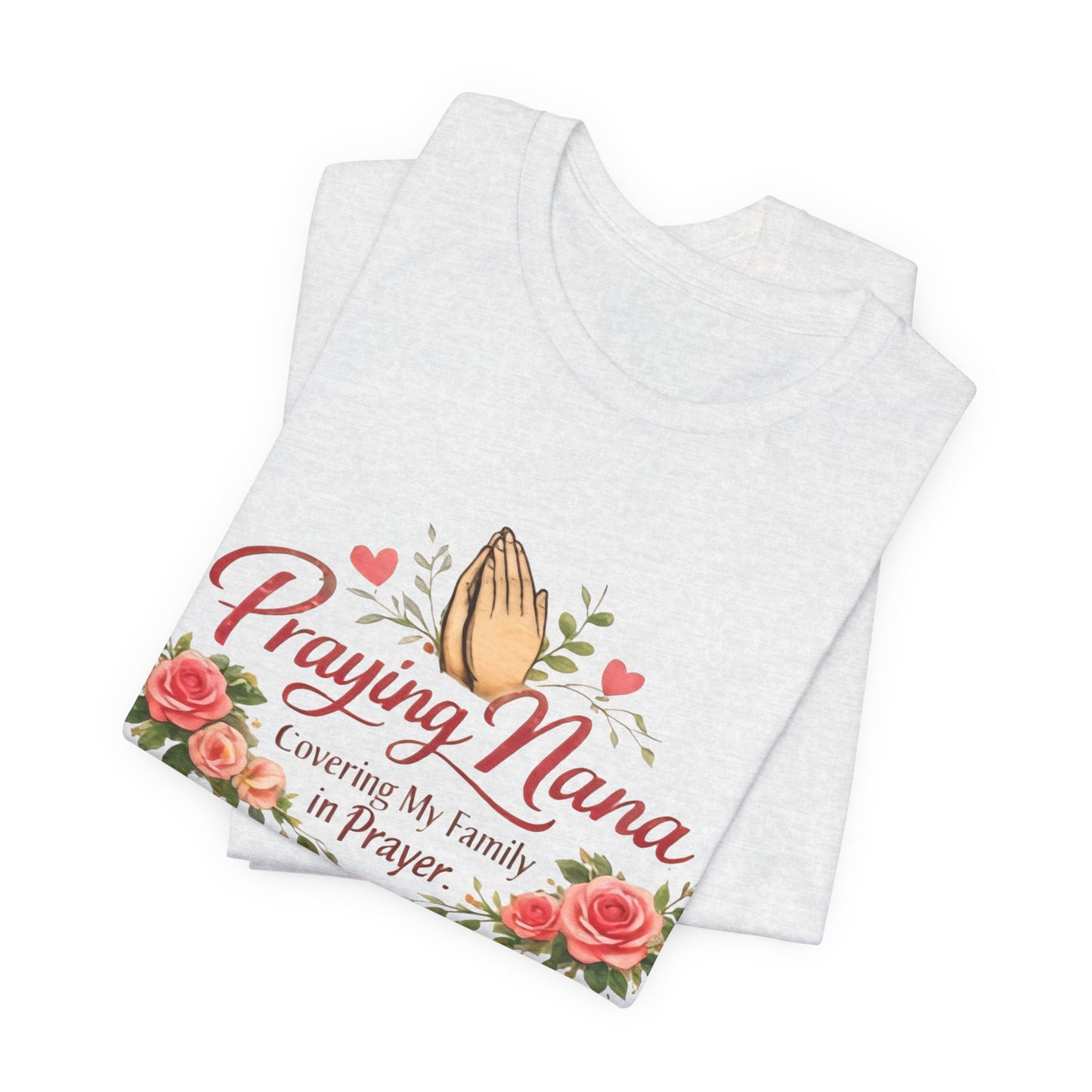 Praying Nana T-Shirt – Floral Praying Hands "Covering My Family in Prayer" Grandma Gift