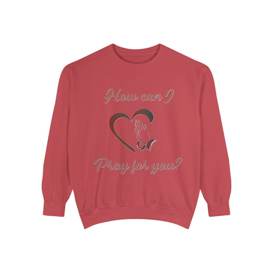 Copy of Sweatshirt with "How can I pray for you" Heart and Praying hands design