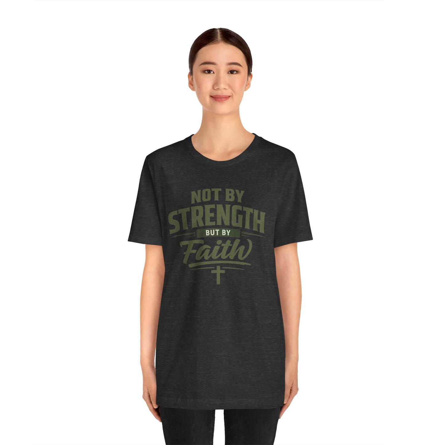 Faith Graphic Tee — "Not By Strength But By Faith" Christian T-Shirt