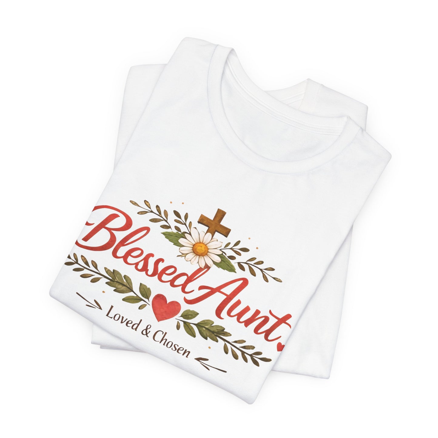 Blessed Aunt T-Shirt - "Blessed Aunt Loved & Chosen" Christian Floral Tee