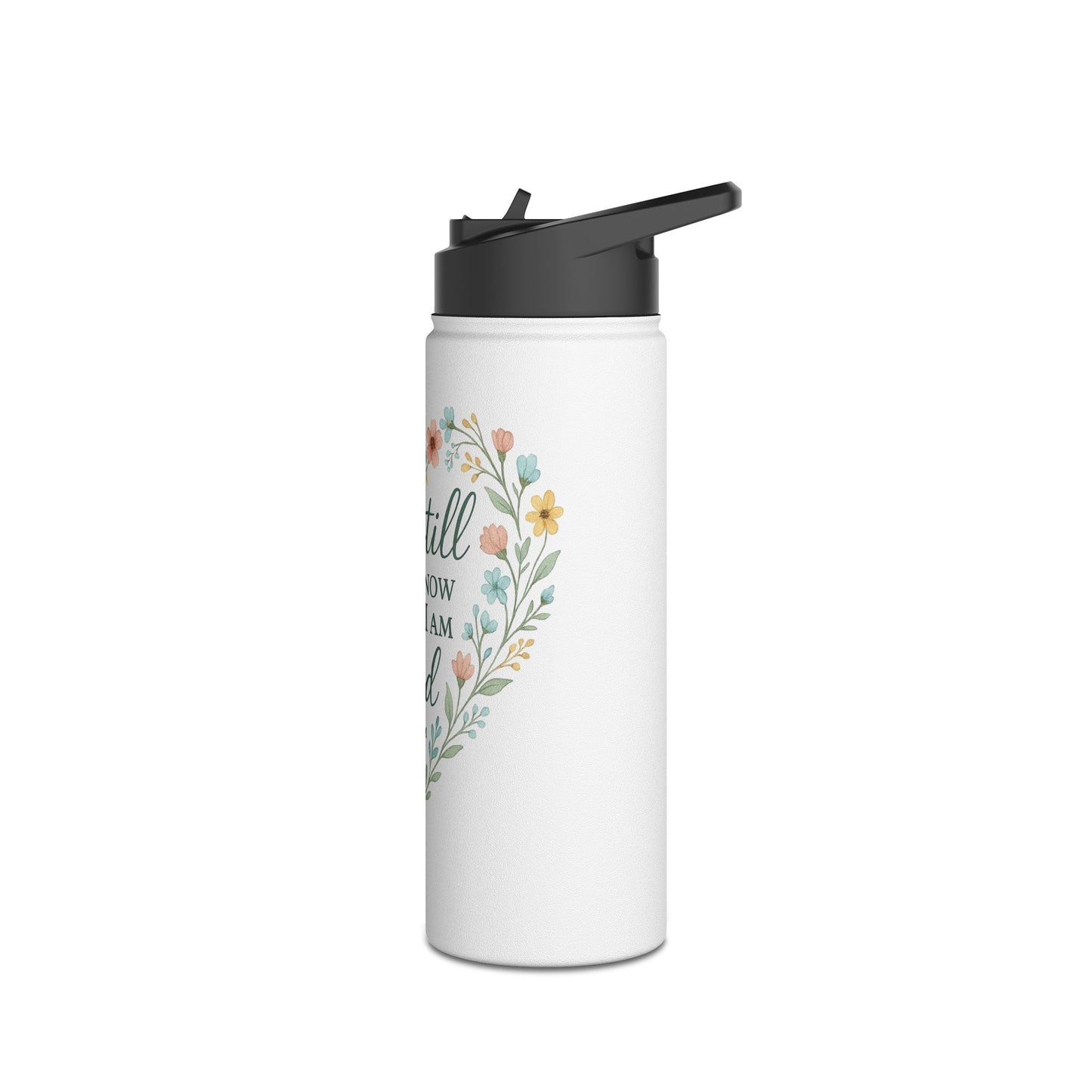 Christian Water Bottle — “Be Still and Know That I Am God” Floral Stainless Steel Bottle