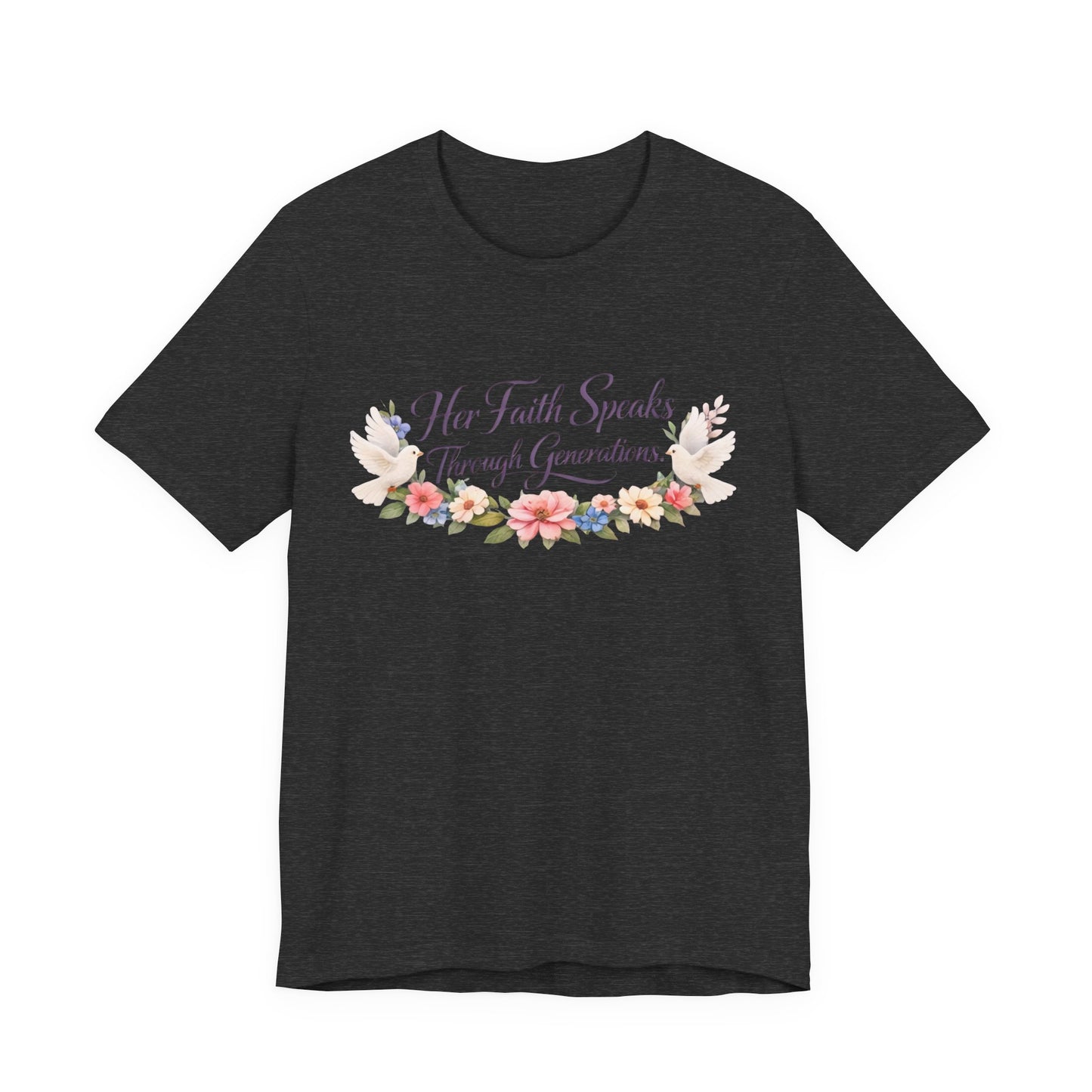 Her Faith Speaks Through Generations T-Shirt — Floral Inspirational Christian Tee