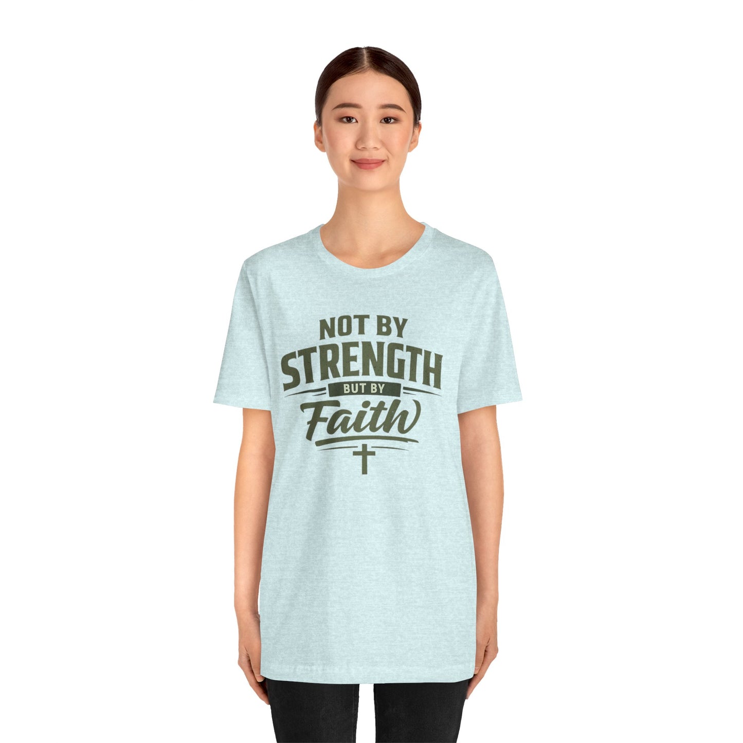 Faith Graphic Tee — "Not By Strength But By Faith" Christian T-Shirt