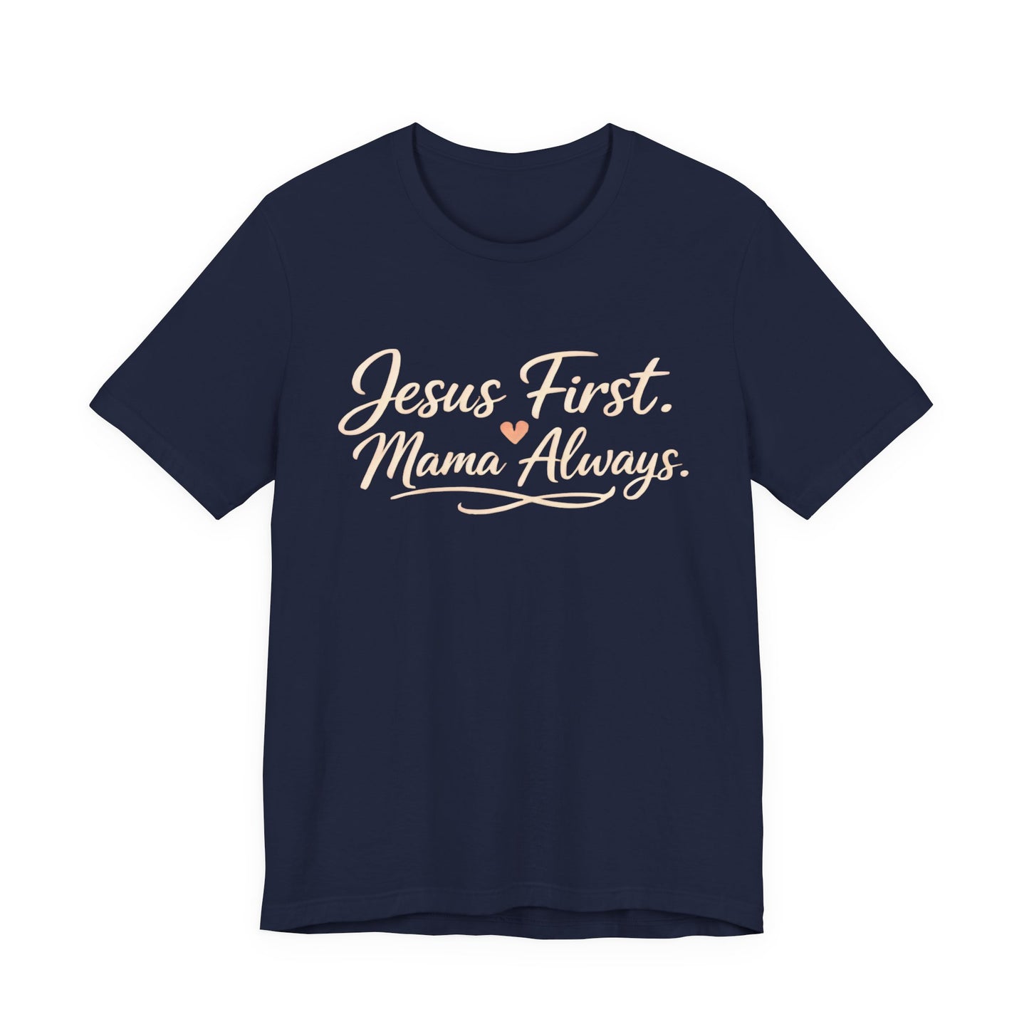 T-Shirt — "Jesus First, Mama Always" Faithful Mom Tee