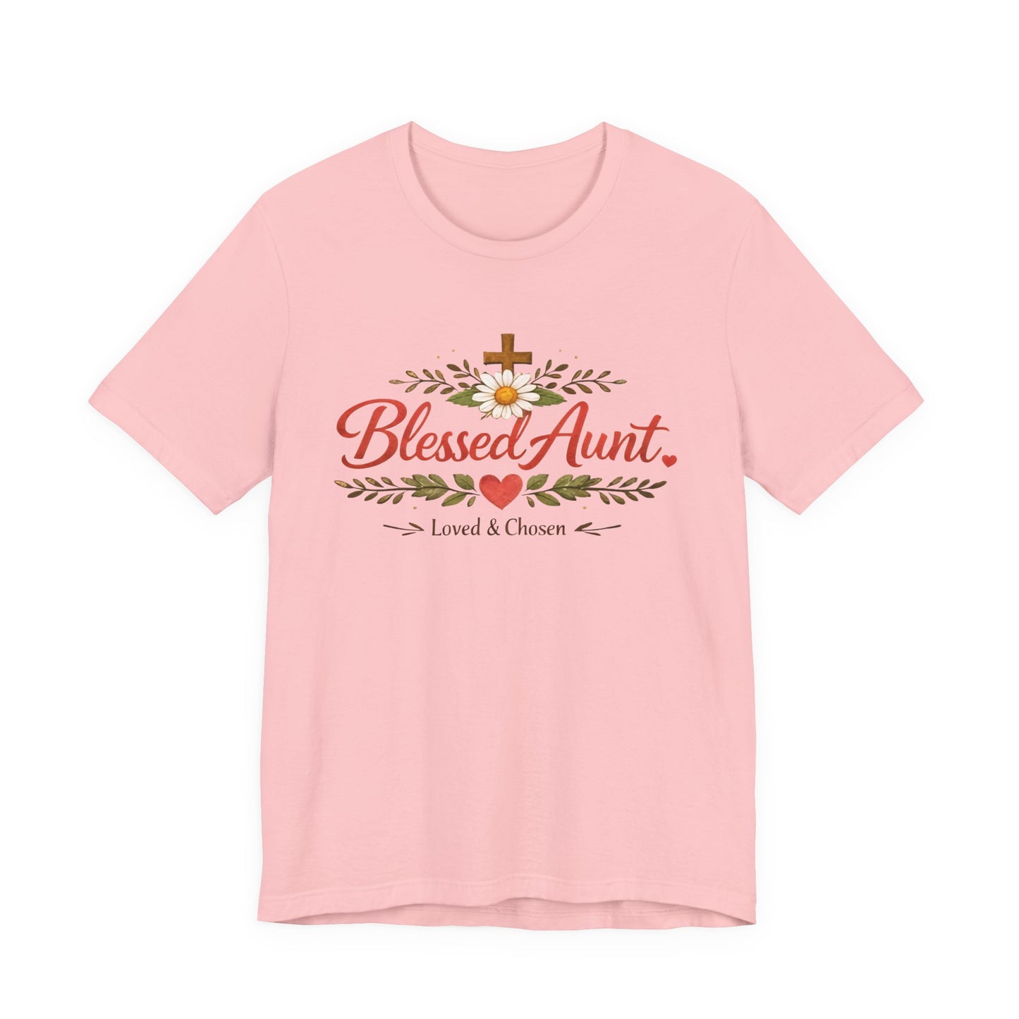 Blessed Aunt T-Shirt - "Blessed Aunt Loved & Chosen" Christian Floral Tee