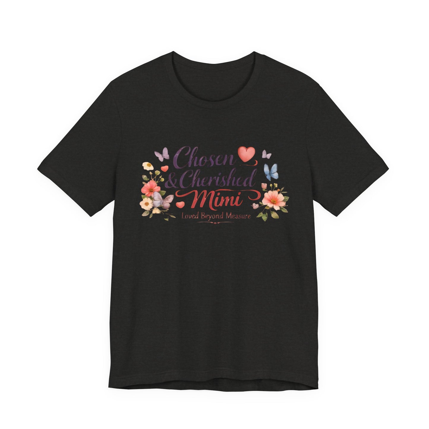 Chosen & Cherished Mimi Tee — Floral 'Loved Beyond Measure' Grandma Shirt
