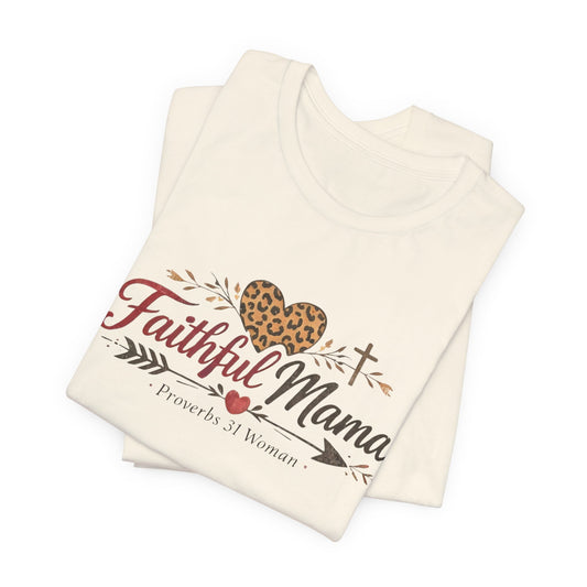 Faithful Mama T-Shirt - Leopard Heart Christian Mom Tee (Proverbs 31 Woman)