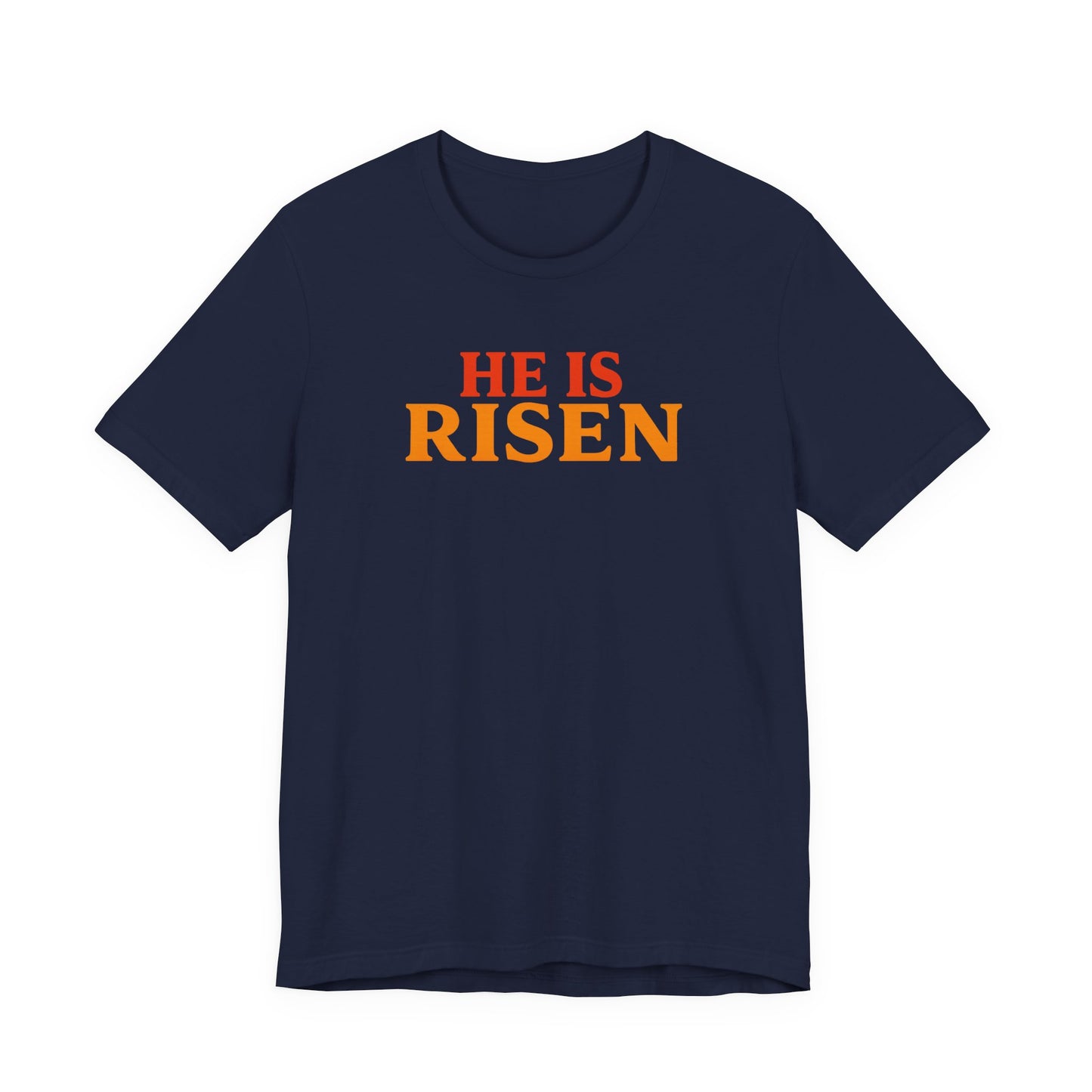 He Is Risen Indeed Tee — Easter Christian Religious T-Shirt