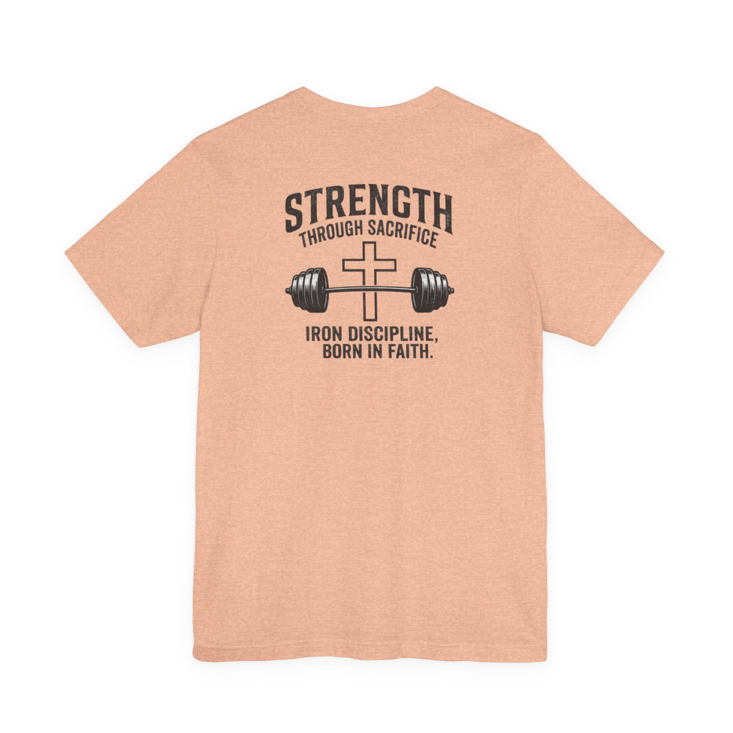 Strength Through Sacrifice Tee — Faith & Fitness Workout T‑Shirt