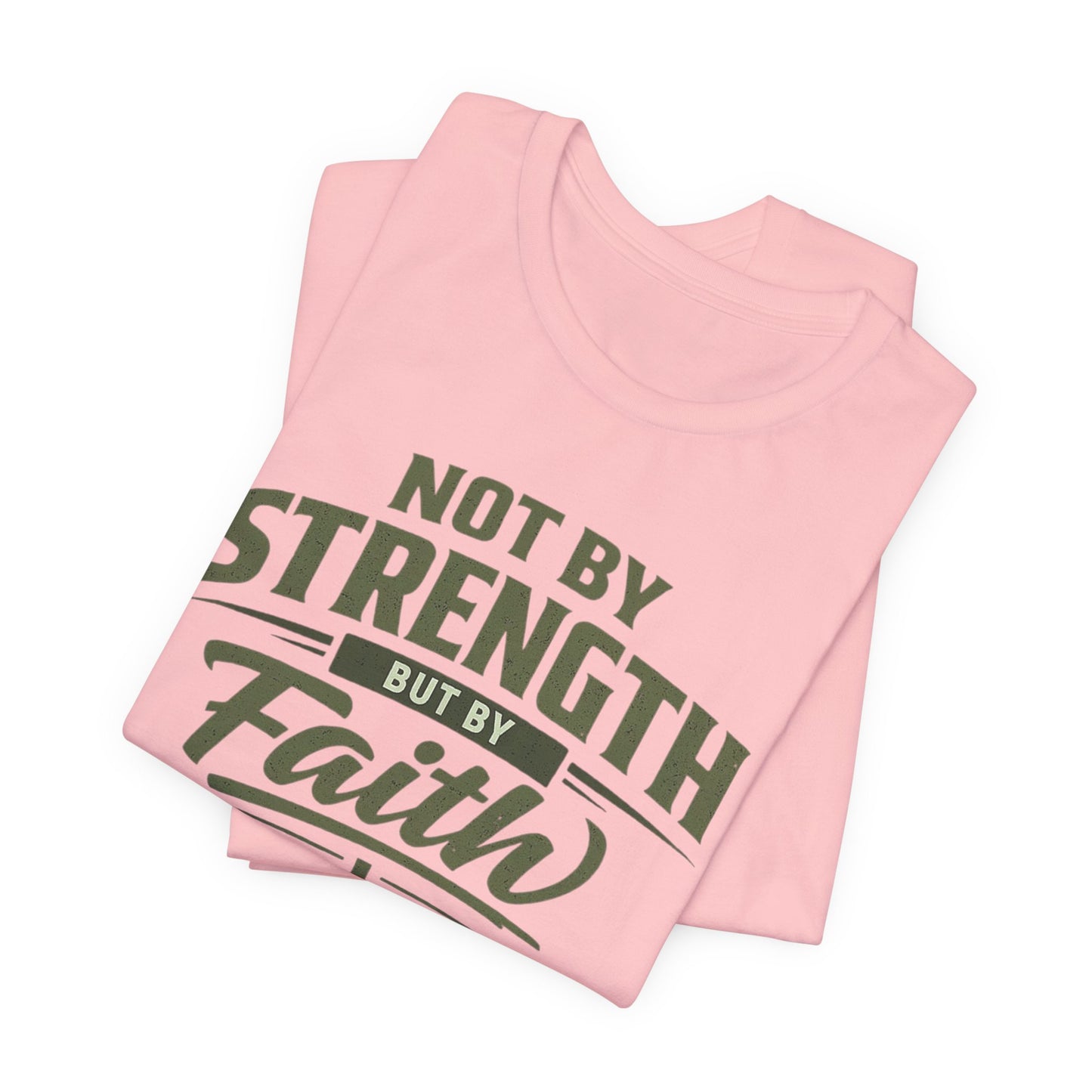 Faith Graphic Tee — "Not By Strength But By Faith" Christian T-Shirt