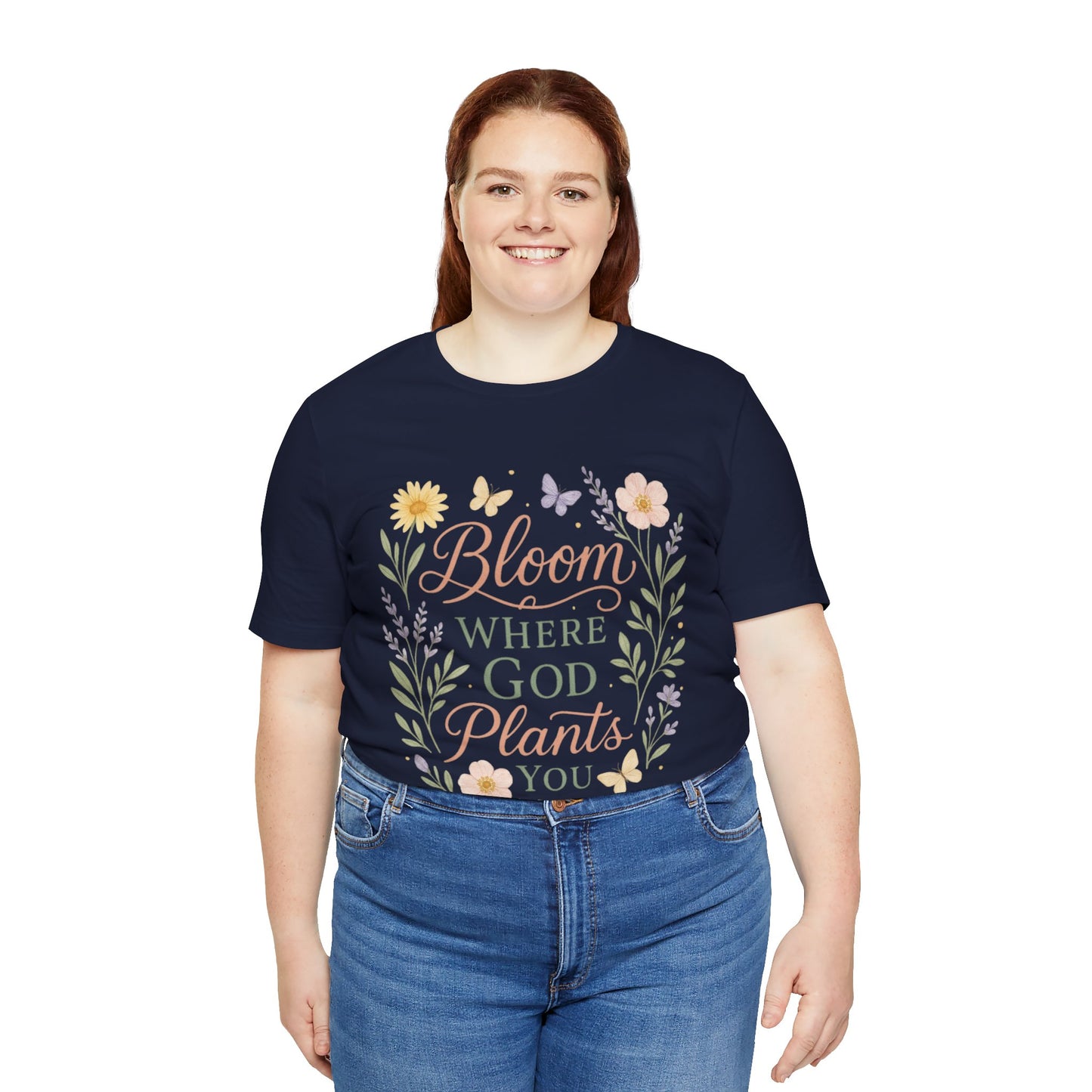 Bloom Where God Plants You Floral T‑Shirt