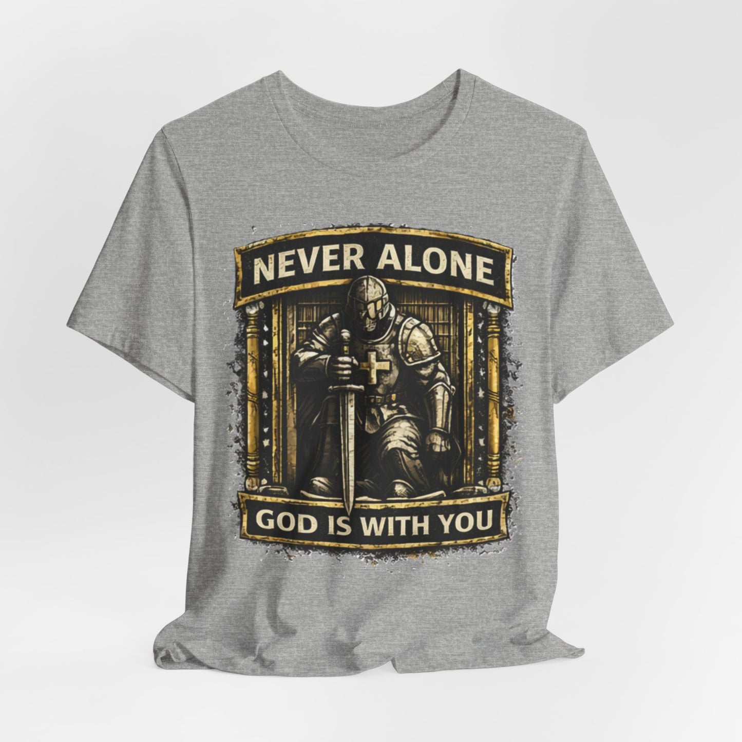Never Alone T‑Shirt — Knight Prayer Design "God Is With You"