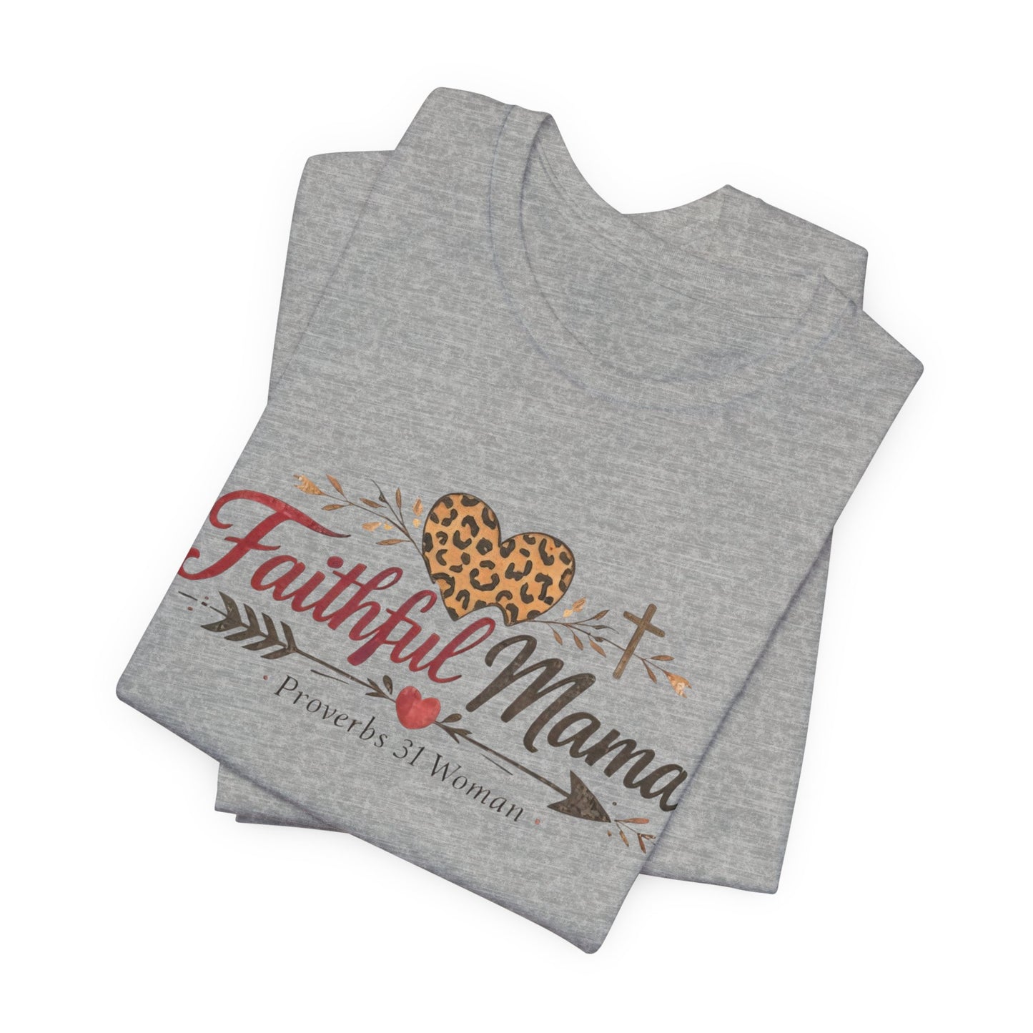 Faithful Mama T-Shirt - Leopard Heart Christian Mom Tee (Proverbs 31 Woman)