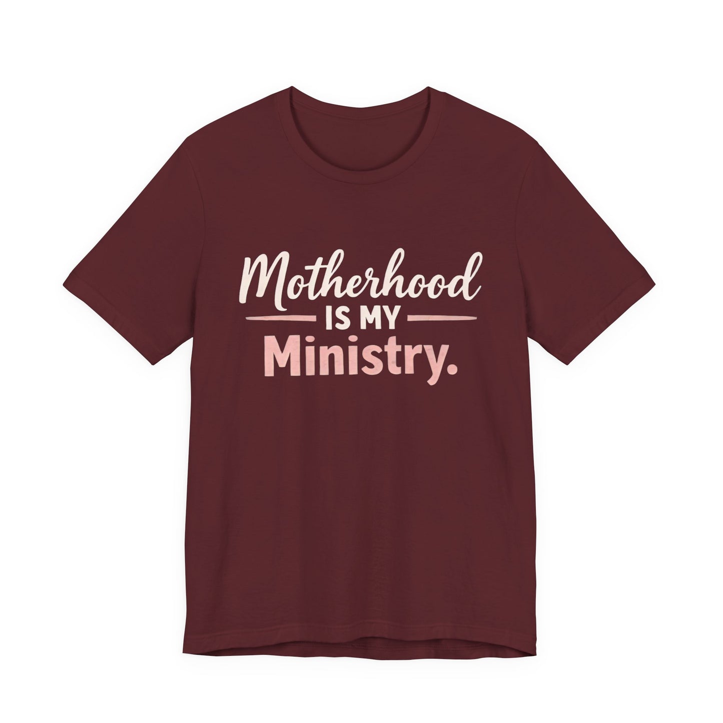 T-Shirt — "Motherhood Is My Ministry" Inspirational Mom Tee