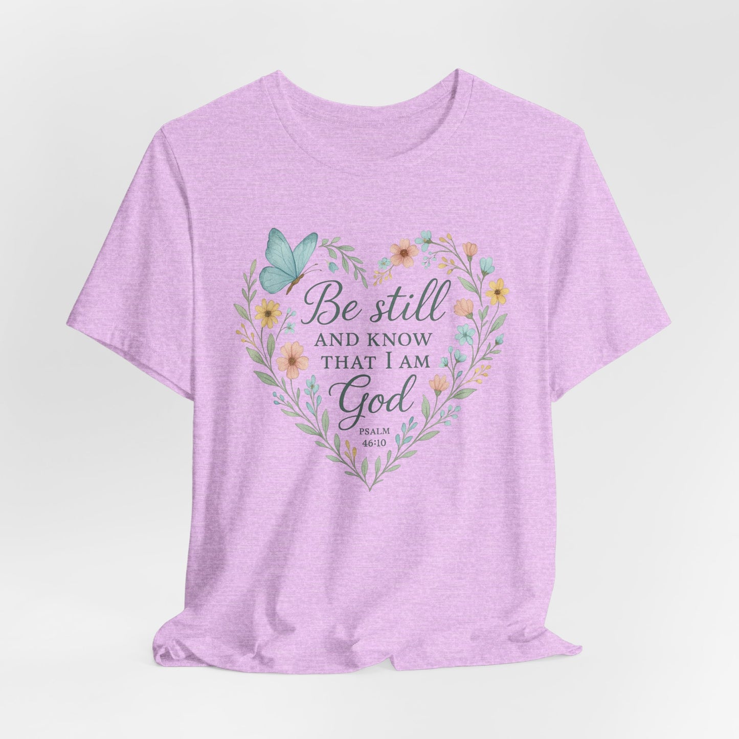 Christian Tee — "Be Still and Know That I Am God" Floral Heart Shirt