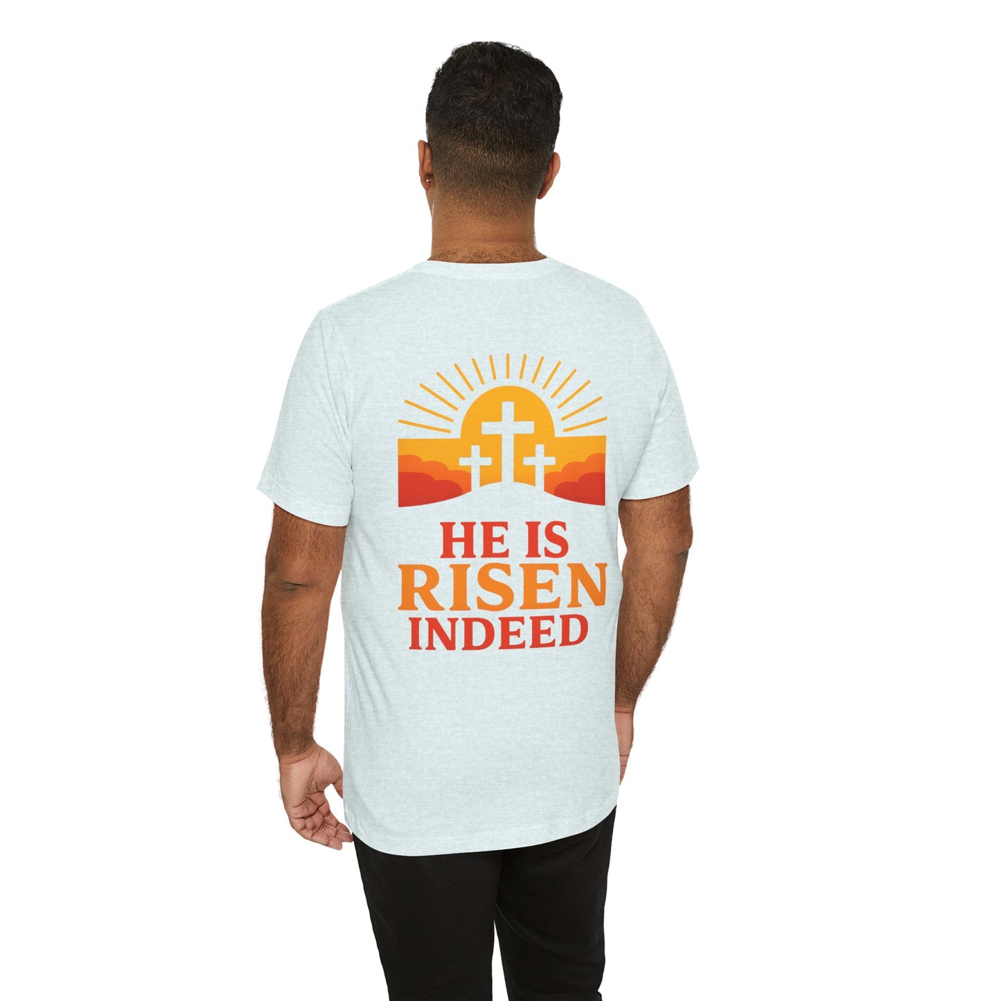 He Is Risen Indeed Tee — Easter Christian Religious T-Shirt