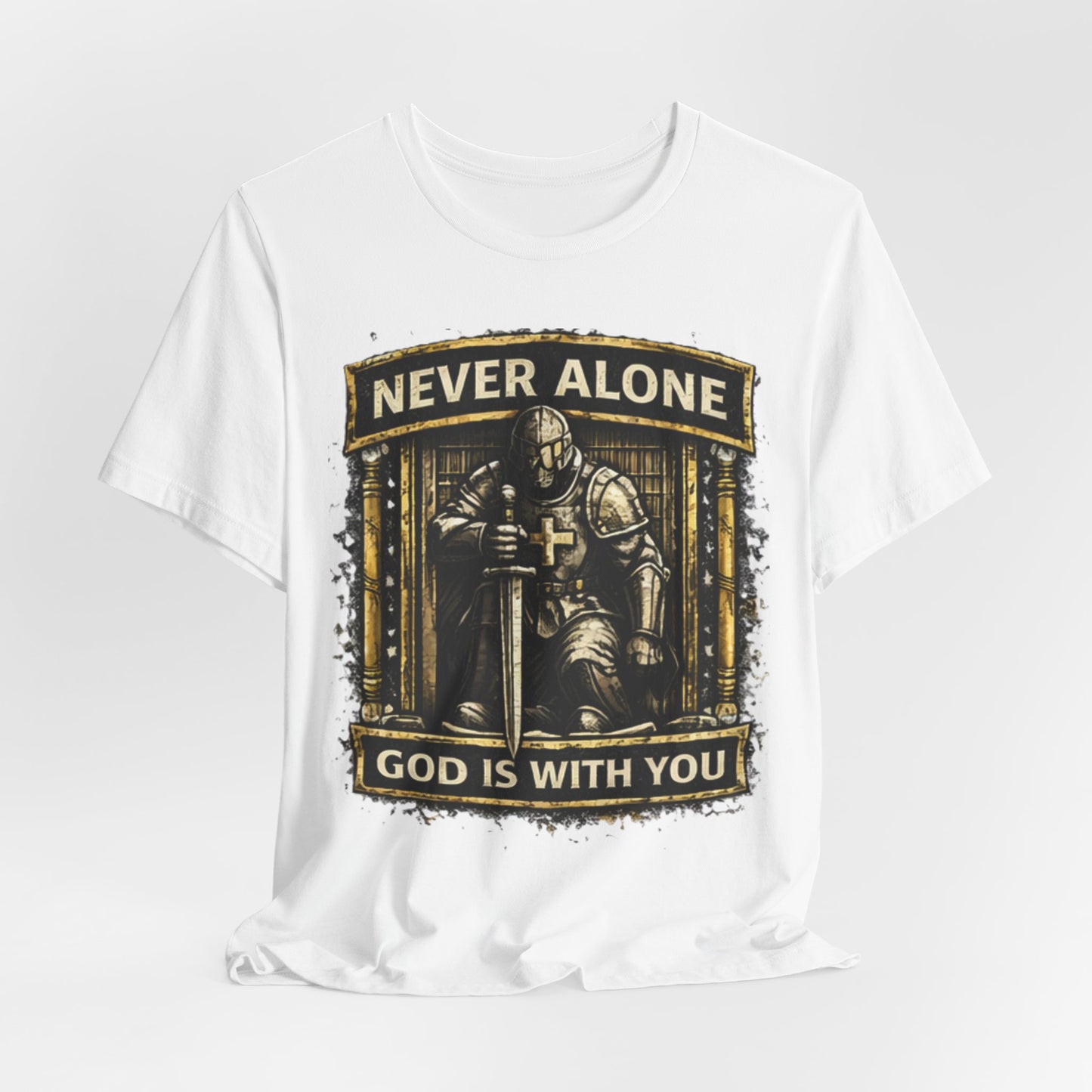 Never Alone T‑Shirt — Knight Prayer Design "God Is With You"