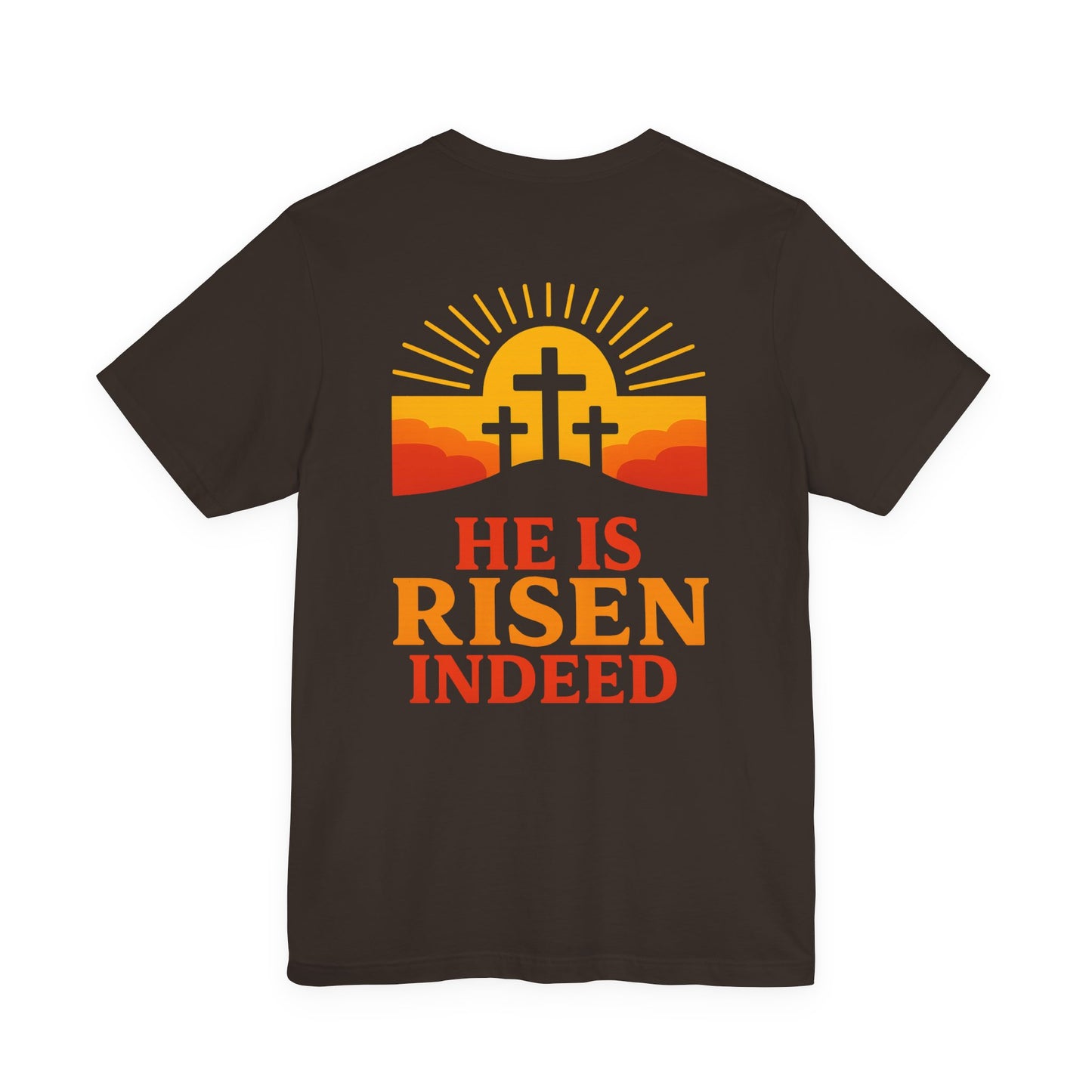 He Is Risen Indeed Tee — Easter Christian Religious T-Shirt
