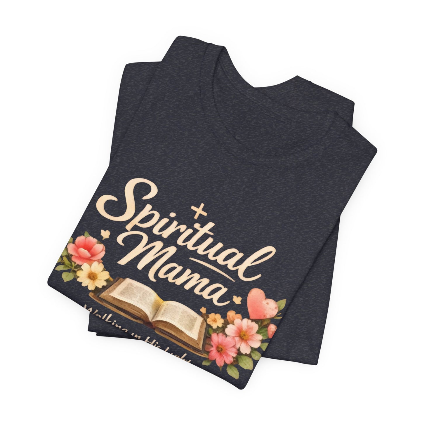 Spiritual Mama T-Shirt — "Walking in His Light" Floral Bible Tee