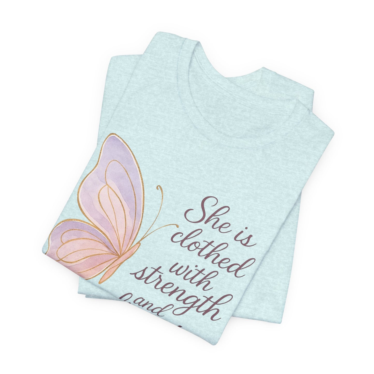 Inspirational "She is clothed with strength and dignity" Butterfly T-Shirt